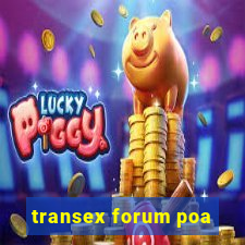 transex forum poa